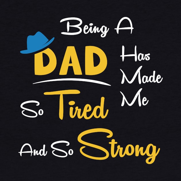 Being a dad has made me so tired and so strong by Parrot Designs